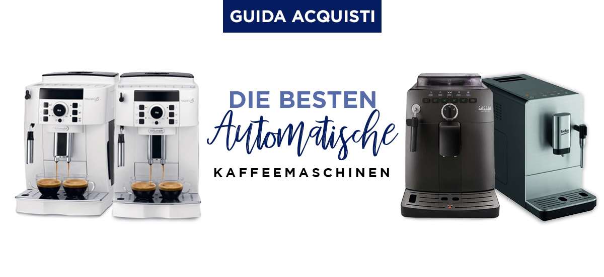 Die besten automatischen Espressomaschinen gemäß dem Einkaufsführer „Guida Acquisti“