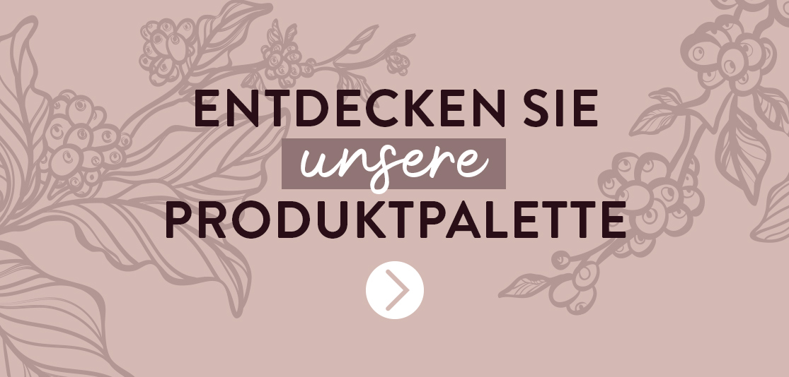 Entdecken Sie unsere Produktpalette